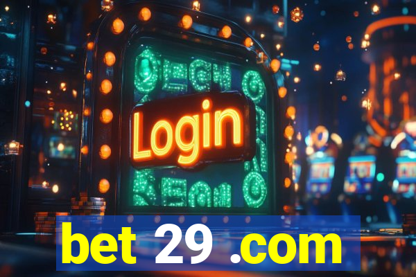 bet 29 .com